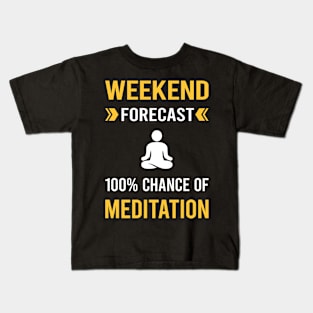 Weekend Forecast Meditation Meditate Meditating Mindfulness Kids T-Shirt